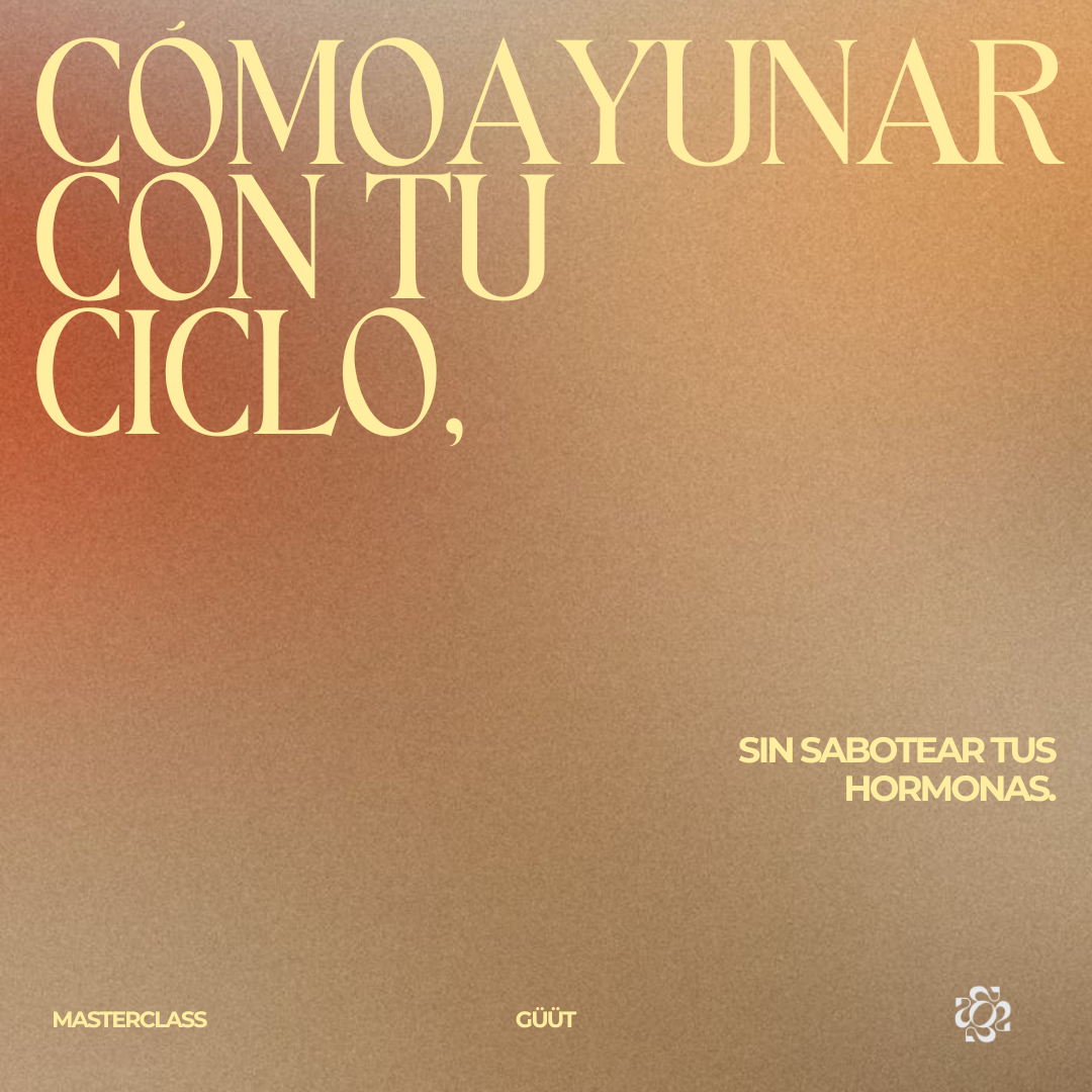 Masterclass: Cómo Ayunar Con Tu Ciclo Sin Que Sabotee Tus Hormonas